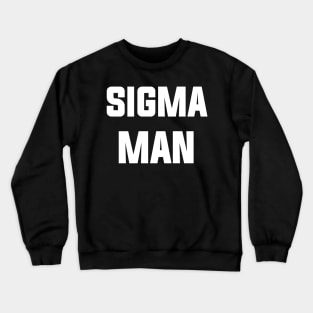 sigma man Crewneck Sweatshirt